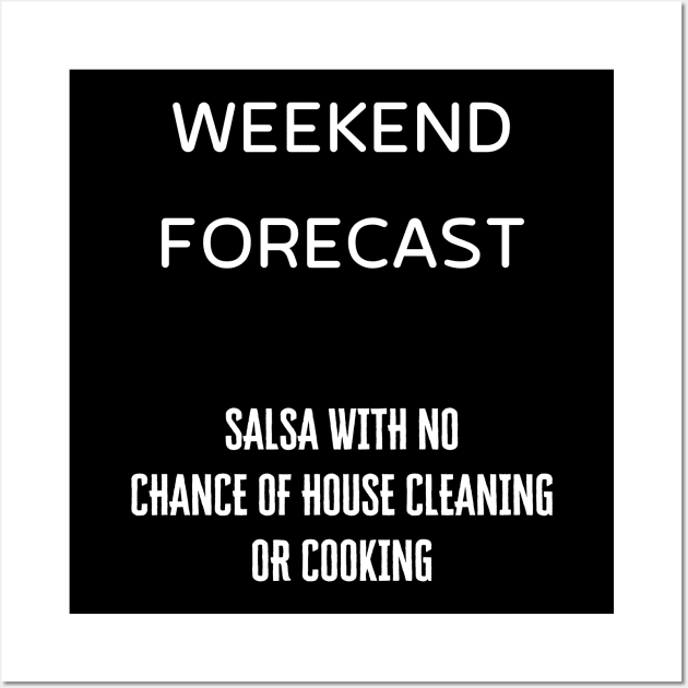 weekend forecast salsa! Wall Art by Fredonfire